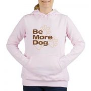 Be More Dog Hoodie