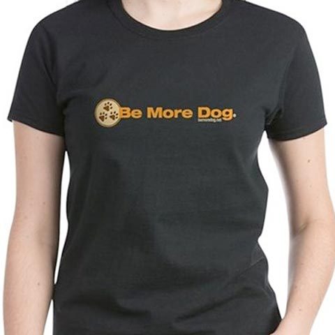 Be More Dog T-shirts